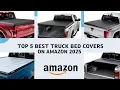 Top 5 Best Truck Bed Covers on Amazon 2025