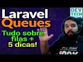 Especialista Laravel Queues Tudo Sobre Filas no Laravel 9 5 Dicas Extras