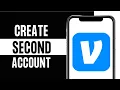 How To Create a Second Venmo Account Quick Tutorial
