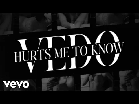 Download MP3 VEDO - Hurts Me To Know (Lyric Video)