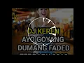Download Lagu DJ KEREN SLOW TERBARU AYO GOYANG DUMANG FADED KEREN 2019