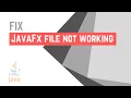 JavaFx Not Running Fix