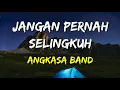 Download Lagu Angkasa - Jangan Pernah Selingkuh (Lirik)