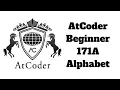 AtCoder Beginner Contest 171A Alphabet