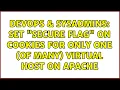 DevOps SysAdmins Set Secure Flag on Cookies for Only One of many Virtual Host on Apache
