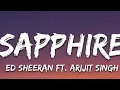 Lagu Ed Sheeran - Sapphire ( lyrics) f.t Arijit Singh