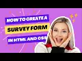 How to create a survey form in HTML and CSS