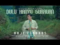 Download Lagu Roje Firdaus - Dulu Hanyo Gurauan (Official Music Video)
