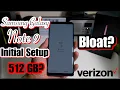 Verizon Samsung Galaxy Note 9 Quick Initial Setup Storage Out The Box Bloatware
