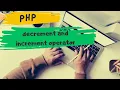 How to use decrement and increment operators in Php Php Tutorials