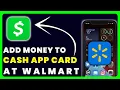 How to Add Money to Cash App Card at Walmart