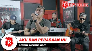 Download Repvblik - Aku Dan Perasaan Ini (Akustik) MP3