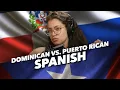Dominican Spanish Vs Puerto Rican Spanish