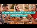 15 Best Restaurants in Jackson TN
