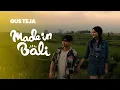 Download Lagu GUS TEJA - MADE IN BALI ( OST MADE IN BALI )
