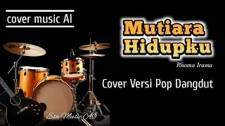 mutiara hidupku rhoma irama cover music ai versi pop dangdut