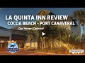 La Quinta Inn Cocoa Beach Port Canaveral Worth It Full Review Tour