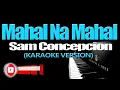 MAHAL NA MAHAL - Sam Concepcion (KARAOKE VERSION)