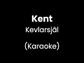 Lagu Kent - Kevlarsjäl - Karaoke