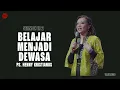 Belajar Menjadi Dewasa - Ps. Henny Kristianus