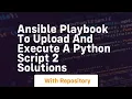 Ansible playbook to upload and execute a python script 2 solutions