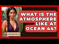 What Is The Atmosphere Like At Ocean 44 - Everything About Phoenix