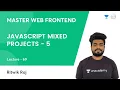 L69 JavaScript Mixed Projects - 5 JS Frontend Dev Ritwik Raj