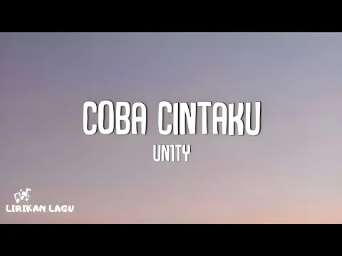 Download MP3 UN1TY - COBA CINTAKU (Lirik Lagu)