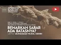 Download Lagu 222. BENARKAH SABAR ADA BATASNYA? | Tadzkiratus saami' | Ustadz Muhammad Nuzul Dzikri