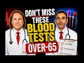 PLEASE Tell Anybody OVER-65 10 BLOOD TESTS You Should Know About