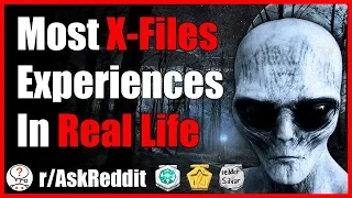 Real life X-Files like experiences that happened to Redditors - Reddit Scary Stories
