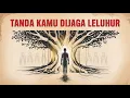 7 CIRI ORANG YANG DIDAMPINGI KHODAM LELUHUR PALING SAKTI !