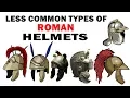 Less common Roman Helmet types explained Ancient Rome