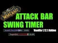 Attack Bar Timer Swing Timer - Vanilla 1 12 1 Addon