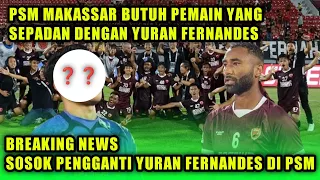 Download RUMOR || sosok pengganti yuran fernandes di psm makassar jika absen MP3