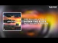 Download Lagu Mike Williams \u0026 The Him Feat. Travie’s Nightmare - Down The River (Extended Mix) | Future Bounce