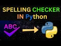 How to Build a Spelling Checker in Python Step-by-Step Tutorial