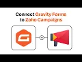 How to connect Gravity Forms to Zoho Campaigns - Easy Integration