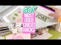 50 CRICUT HACKS I ACTUALLY USE CRICUT BEGINNER HACKS AND TIPS YOU NEED TO KNOW