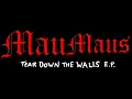 Mau Maus - Tear Down The Walls (Full EP)
