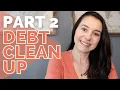Part 2 - Debt Clean Up FINANCIAL CLEANSE SERIES