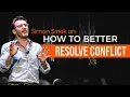 Strategies to Resolve Conflict from Simon Sinek