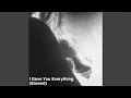 I Gave You Everything (Slowed)