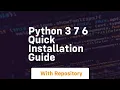 Python 3 7 6 quick installation guide