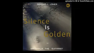 record l jones silence is golden ft nhlanhla the guitarist