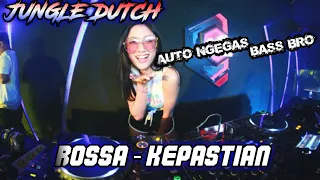 jungle dutch 2020 rossa kepastian bassnya bikin jantung bergetar bossq ozzy rcm full bass