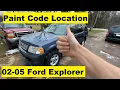 Paint Code Location Ford Explorer 02 03 04 05 2002 2003 2004 2005