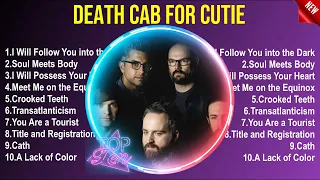 Death Cab For Cutie Best Hits Death Cab For Cutie 2025 MIX Top 10 Best Songs 