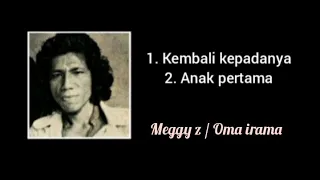 Download Kembali kepadanya - Meggy z / Anak Pertama - Oma irama. MP3