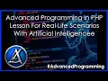 Advanced Programming In Php Lesson For Real Life Scenarios With Artificial Intelligence